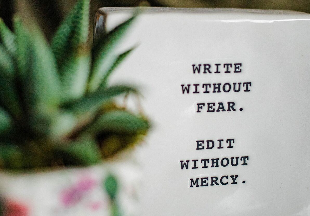 write without fear, edit without mercy